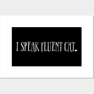 I Speak Fluent Cat Posters and Art